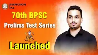 BPSC 70 PRELIMS, TEST SERIES, DETAILED SYLLABUS @perfectioniashindi @perfectioniasenglish
