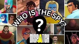 Guessing The Spy Before The Episodes 7 and 8 | Dispatch Talk