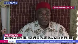 Kidnapped Imo Traditional Ruler Narrates 12-Day Ordeal In Criminal Den