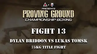 Fight 13 - Dylan Briddon Vs Lukas Tomsk - PROVING GROUNDS (14/6/25)