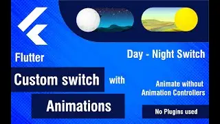 Flutter Custom Switch, Flutter animations without animation controllers
