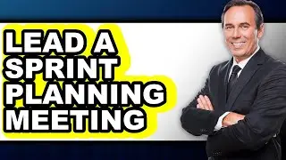 How to Lead a Sprint Planning Meeting - Easy Guide