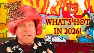Что актуально в 2026 году! - Dandy Fun House, эпизод 56