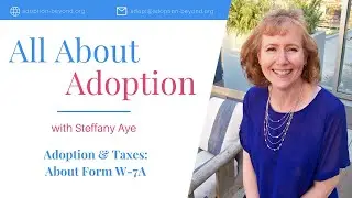 Adoption & Taxes: About Form W-7A