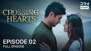 Crossing Hearts &ndash; Episode 2 | English Dubbed Romantic Drama | Heart-Stealing Love Story | 5B1O