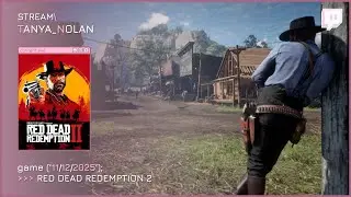 Red Dead Redemption II #11 | Стрим от 11.12.2025