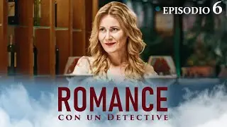ROMANCE CON UN DETECTIVE. Episodio 6. Melodrama sobre una mujer detective