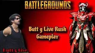 Butt g Pubg live Rush gameplay | Support kro guys 😁