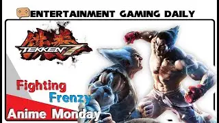 EGD Battling It Out Tonight ! Anime Monday & Fighting Frenzy