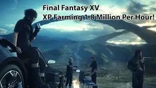 FFXV 'Timed Quest' XP Farming | Easy 1.8 Million Per Hour | No Expericast Needed!