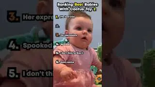 Ranking Best Babies With Cactus Toy Moments
