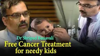 Dr Shripad Banavali |Free Cancer treatment for needy kids |Tata Memorial Hospital |Beyond Boundaries