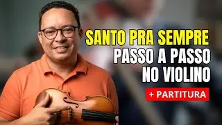 O PASSO A PASSO do Louvor Santo pra Sempre no VIOLINO