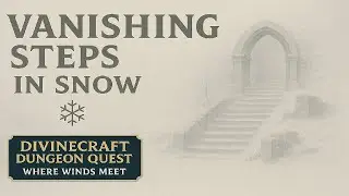 “Vanishing Steps in Snow ❄️ | Divine craft Dungeon Quest – Where Winds Meet”#wherewindsmeet #gaming