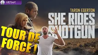 SHE RIDES SHOTGUN : film coup de poing !