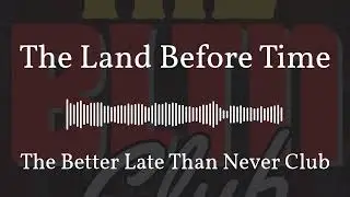 The Land Before Time