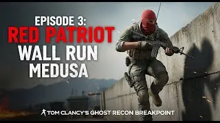 Red Patriot. Wall Run. Medusa ► Tom Clancy's Ghost Recon Breakpoint Episode 3