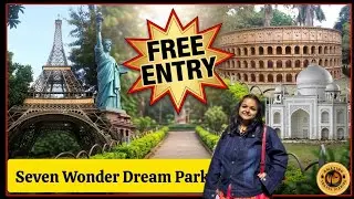Seven Wonders DREAM PARK Pune: Experience the Wonders of the World | places to visit in pune