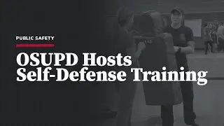 OSUPD Hosts Empowerment and Self-Defense Training