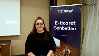 Ticimax E-ticaret Sohbetleri-Antalya/ Katılımcı Yorumları