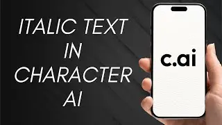 How To Make The Text Italic On The Character AI