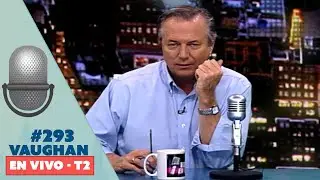 Vaughan en Vivo Episode 293 - Temporada 2 | Vaughan TV