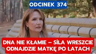MIŁOŚĆ I NADZIEJA, ODCINEK 374: DNA NIE KŁAMIE – SİLA WRESZCIE ODNAJDZIE MATKĘ PO LATACH