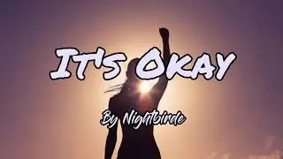 It's Okay (LYRICS) - by Nightbirde (Live maple house sessions)