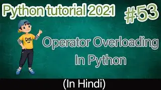 operator overloading in python | oops in python | python tutorial 2021