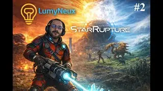 Star Rupture   #2   On continue post tuto