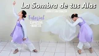 La Sombra de tus Alas - Living ft. Un corazón Tutorial de Danza Expresiva y Mantos