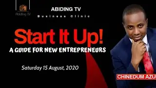 A Guide For New Entrepreneur - Chinedum Azuh