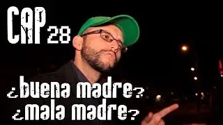 Con &Aacute;nimo de Ofender : Cap #28 - &iquest;Buena Madre? &iquest;Mala Madre?