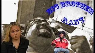 BIG BROTHER RANT