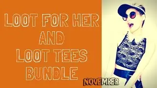 November Unboxing -- LootWear Loot for Her & Loot Tees Bundle from Loot Crate