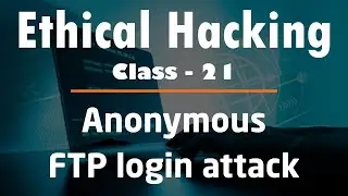 Ethical Hacking #21 : Anonymous FTP login attack