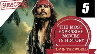 Most Expensive Movies Ever Made (The Most Expensive Movies In History)