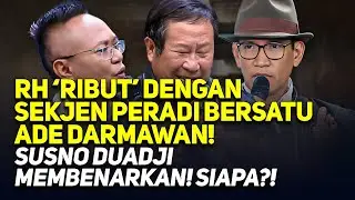 RH 'RIBUT' DENGAN SEKJEN PERADI BERSATU ADE DARMAWAN! SUSNO DUADJI MEMBENARKAN! SIAPA?!