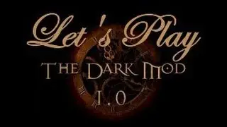 Let's Play The Dark Mod: In The North (S2 P1)