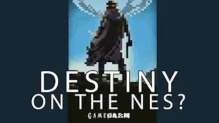 Destiny on the NES | GameGazm TV