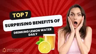 7 Surprising Benefits of Drinking Lemon Water Daily
