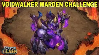 VOIDWALKER WARDEN CHALLENGE || INFINITY RUN || FULL SETUPS BUILD || CASTLE CLASH