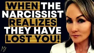 When The Narcissist Realizes What They Have Lost (You!)