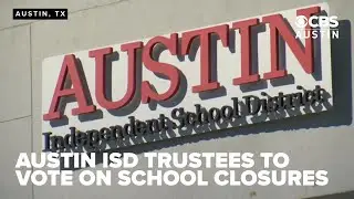 Nearly 4,000 students face campus shifts as Austin ISD trustees vote on school closures