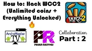 WCC2 Hack : Unlimited Coins + Everything Unlocked Pavan Rastogi + AndroMaster TV  Collab (Part : 2)