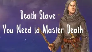 Death Slave : You Need to Master Death | Full Campaign