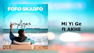 Fofo Skarfo - Mi Yi Ge ft Akhe