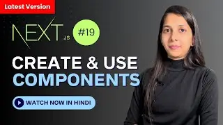 Creating and Using Components in Next.js in hindi | Mastering Next js #19 | Nextjs in Hindi