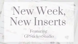 New Week, New Inserts! Ft. GPStickerStudio