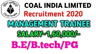 COAL INDIA LIMITED RECRUITMENT 2020 | SALARY 1,60,000/- | B.E/B.TECH/ANY PG |